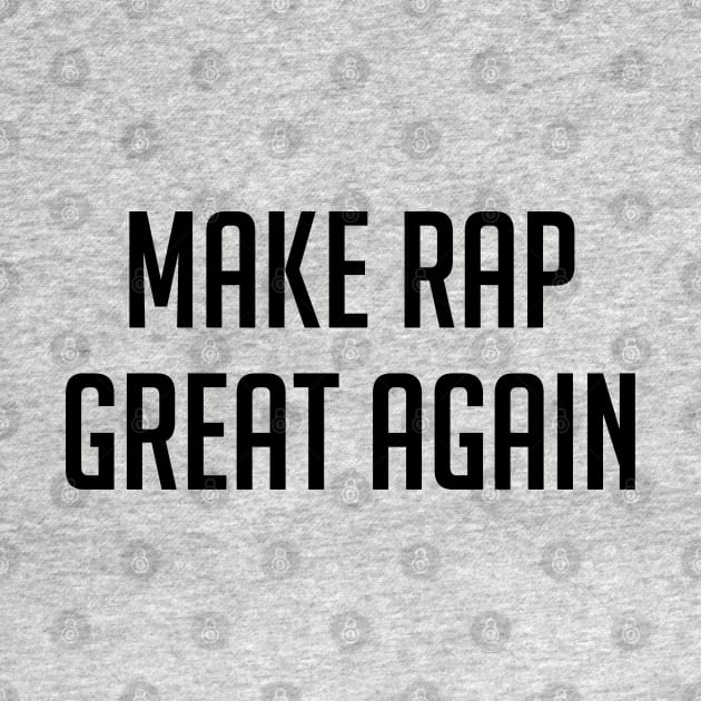 Make Rap Great Again by Venus Complete